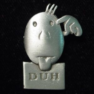 COPY - 🌸 3/$12 🐝 Funny Face 'DUH' Tack Pin